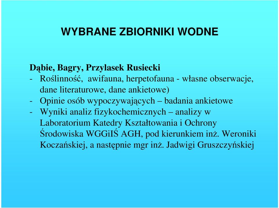 ankietowe - Wyniki analiz fizykochemicznych analizy w Laboratorium Katedry Kształtowania i Ochrony