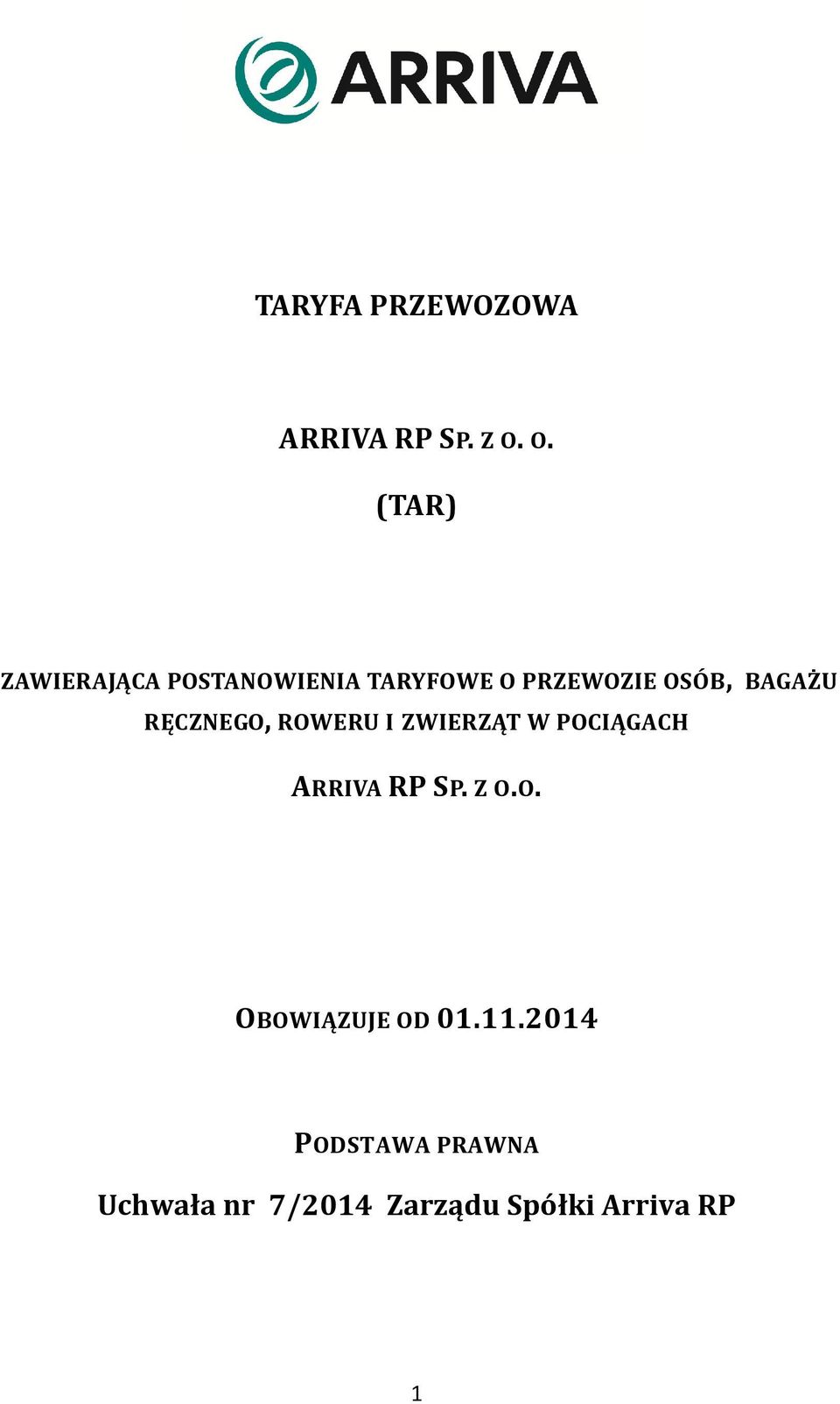 BAGAŻU RĘCZNEGO, ROWERU I ZWIERZĄT W POCIĄGACH ARRIVA RP SP.