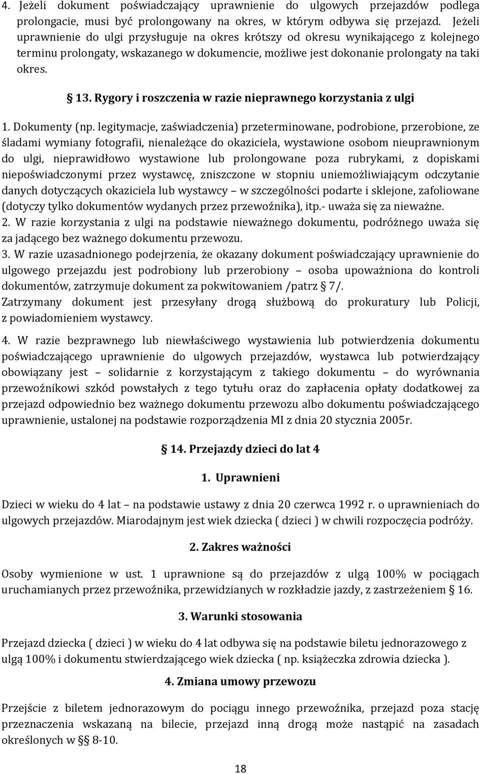 Rygory i roszczenia w razie nieprawnego korzystania z ulgi 1. Dokumenty (np.