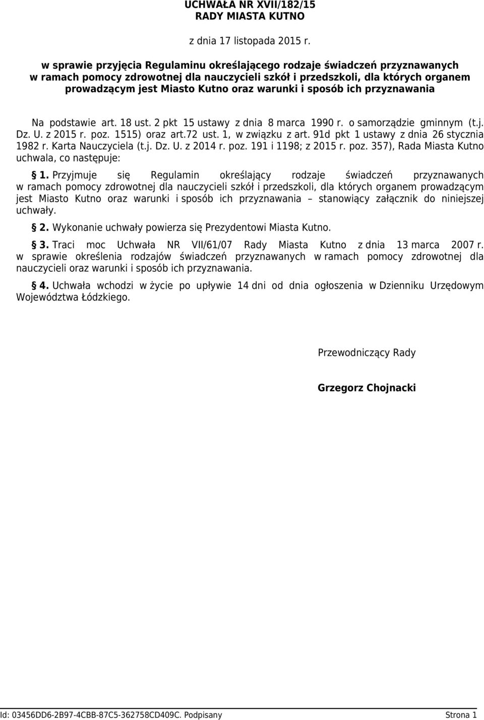 warunki i sposób ich przyznawania Na podstawie art. 18 ust. 2 pkt 15 ustawy z dnia 8 marca 1990 r. o samorządzie gminnym (t.j. Dz. U. z 2015 r. poz. 1515) oraz art.72 ust. 1, w związku z art.