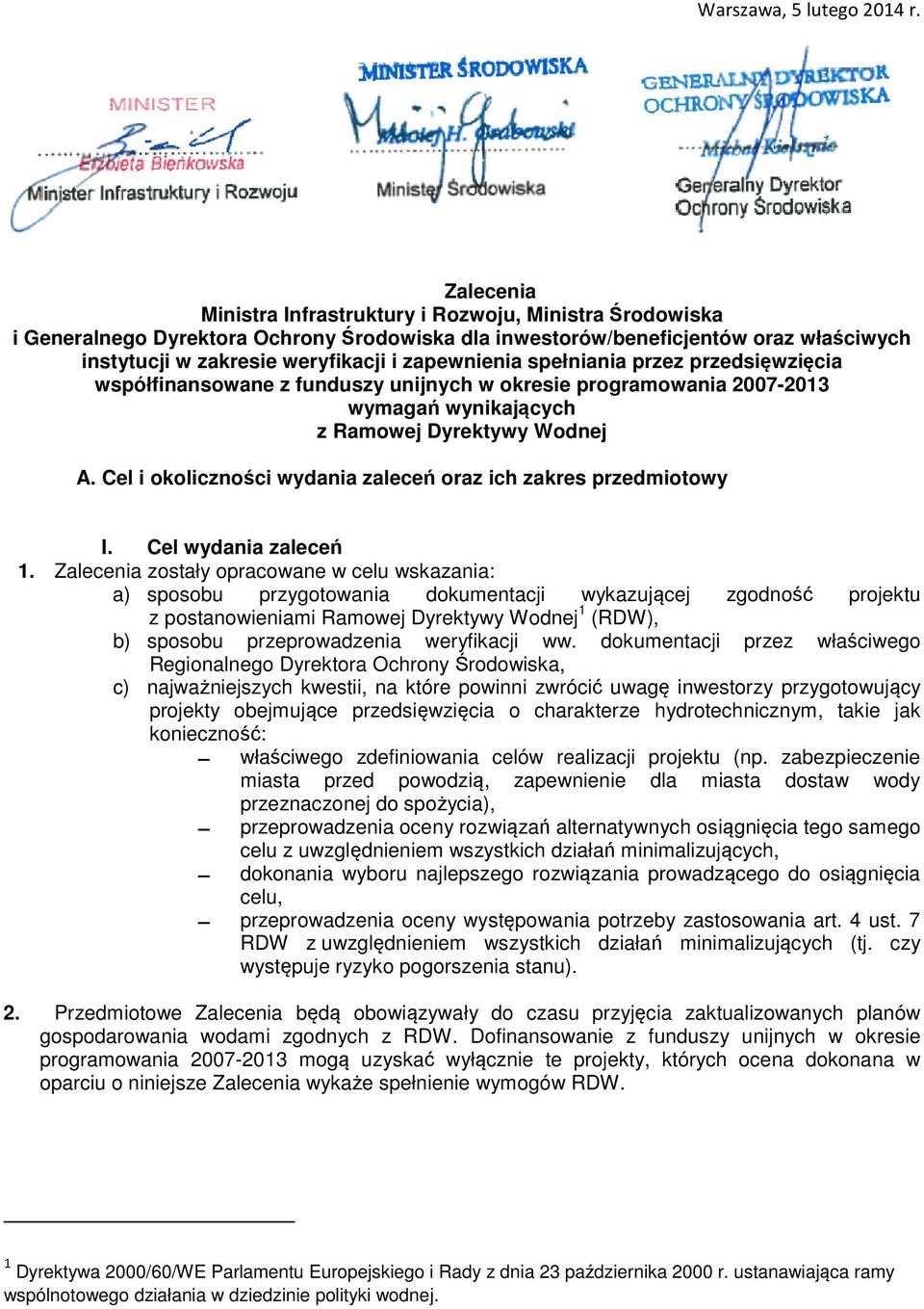 zapewnienia spełniania przez przedsięwzięcia współfinansowane z funduszy unijnych w okresie programowania 2007-2013 wymagań wynikających z Ramowej Dyrektywy Wodnej A.