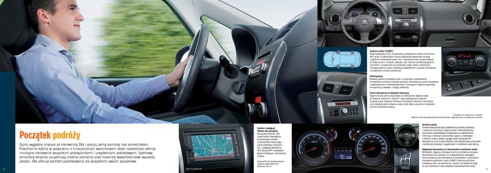 Obsługę systemu audio ułatwiają podświetlane* przyciski sterowania umieszczone w kole kierownicy.