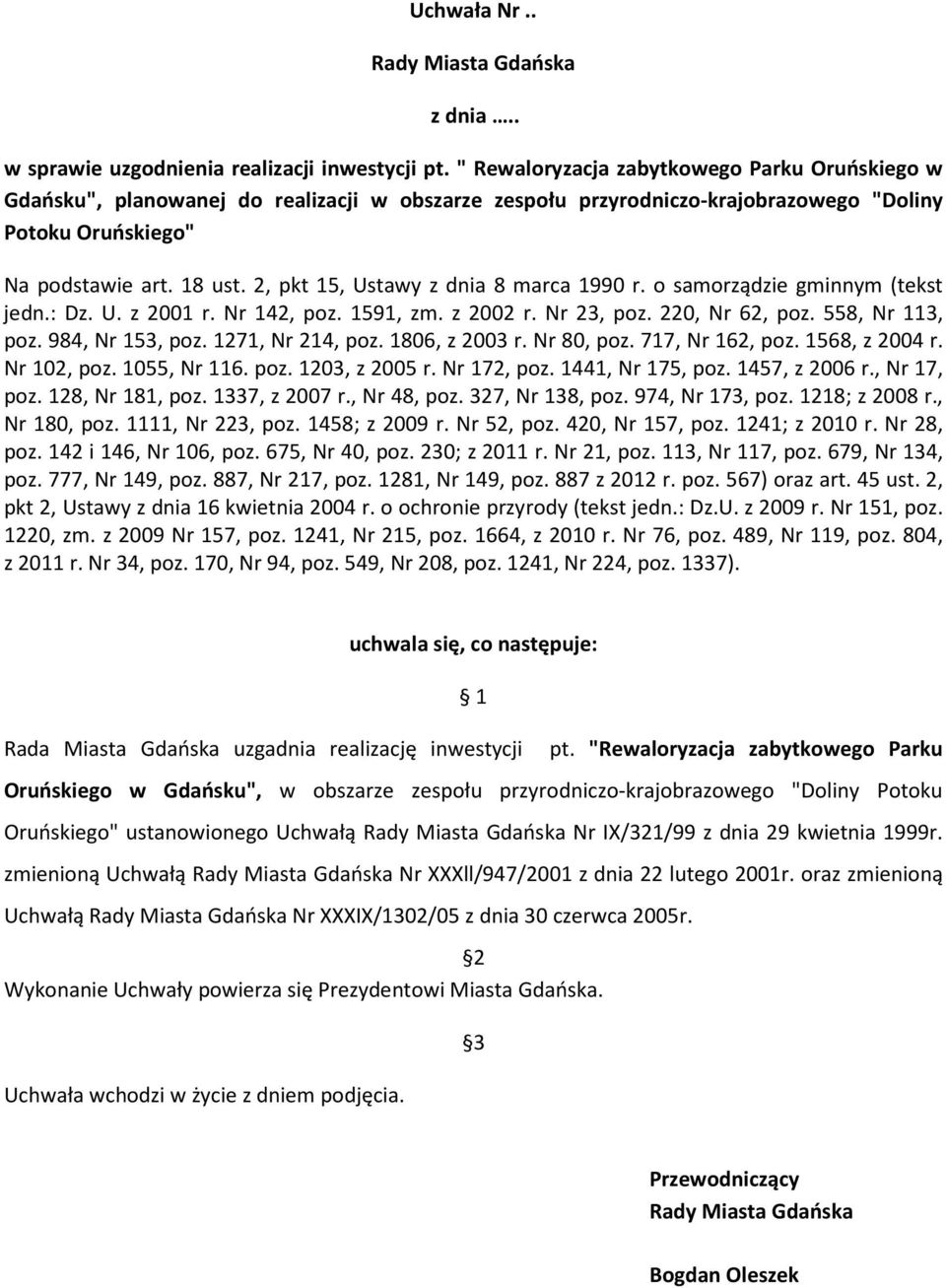 2, pkt 15, Ustawy z dnia 8 marca 1990 r. o samorządzie gminnym (tekst jedn.: Dz. U. z 2001 r. Nr 142, poz. 1591, zm. z 2002 r. Nr 23, poz. 220, Nr 62, poz. 558, Nr 113, poz. 984, Nr 153, poz.