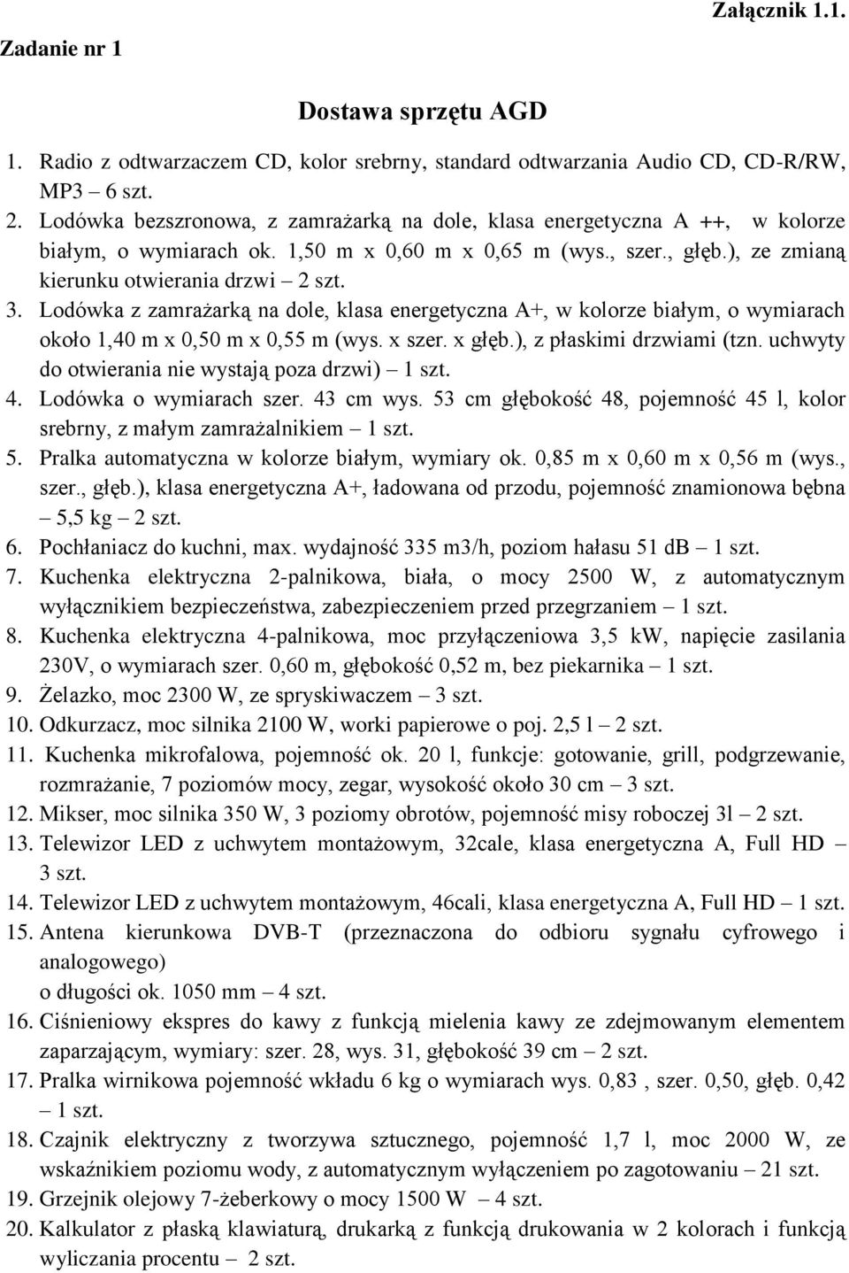 Lodówka z zamrażarką na dole, klasa energetyczna A+, w kolorze białym, o wymiarach około 1,40 m x 0,50 m x 0,55 m (wys. x szer. x głęb.), z płaskimi drzwiami (tzn.