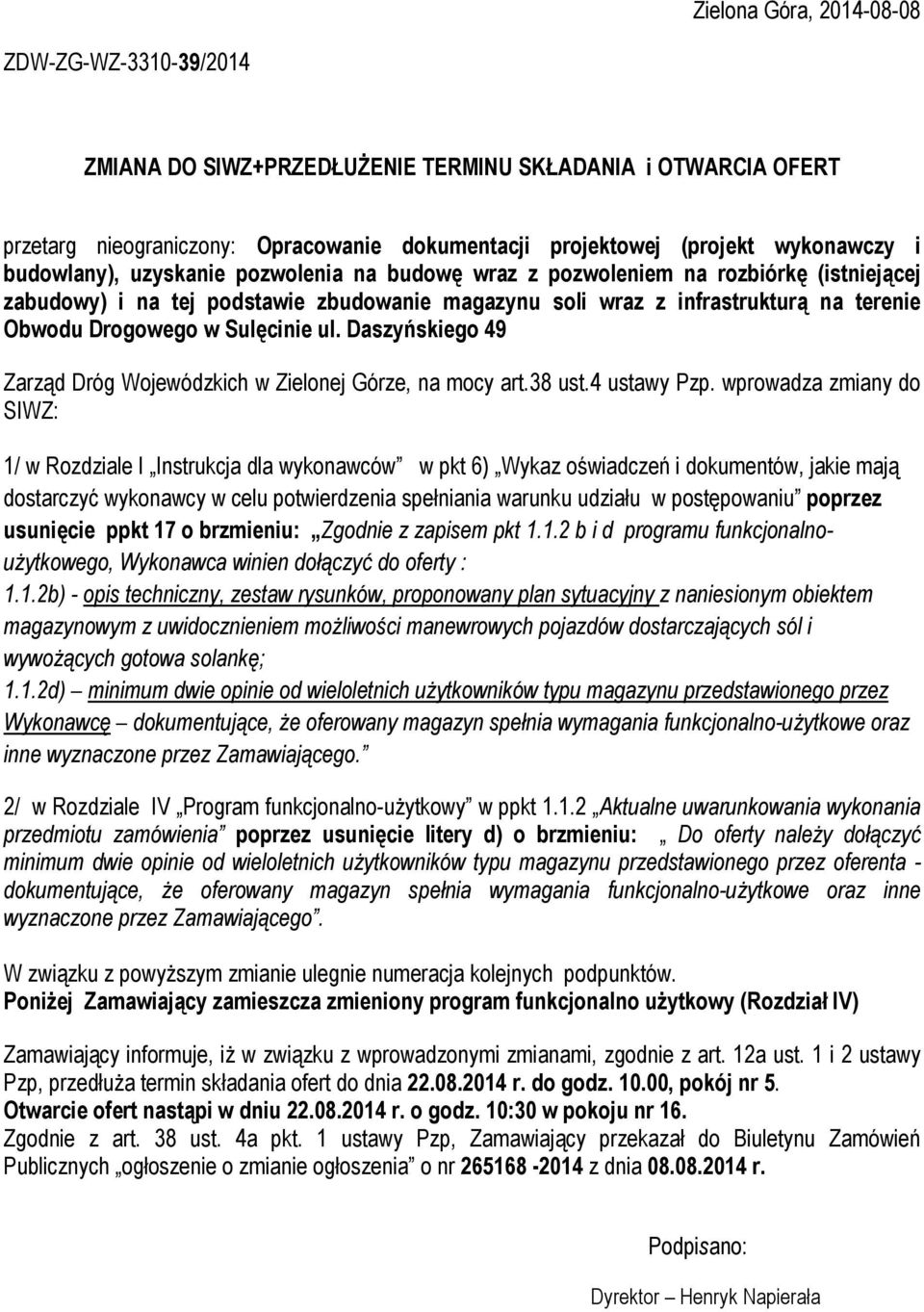 Sulęcinie ul. Daszyńskiego 49 Zarząd Dróg Wojewódzkich w Zielonej Górze, na mocy art.38 ust.4 ustawy Pzp.