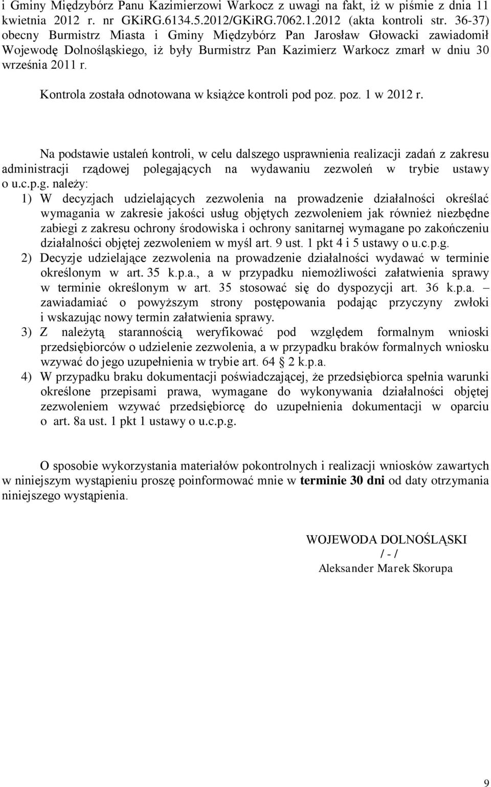 Kontrola została odnotowana w książce kontroli pod poz. poz. 1 w 2012 r.