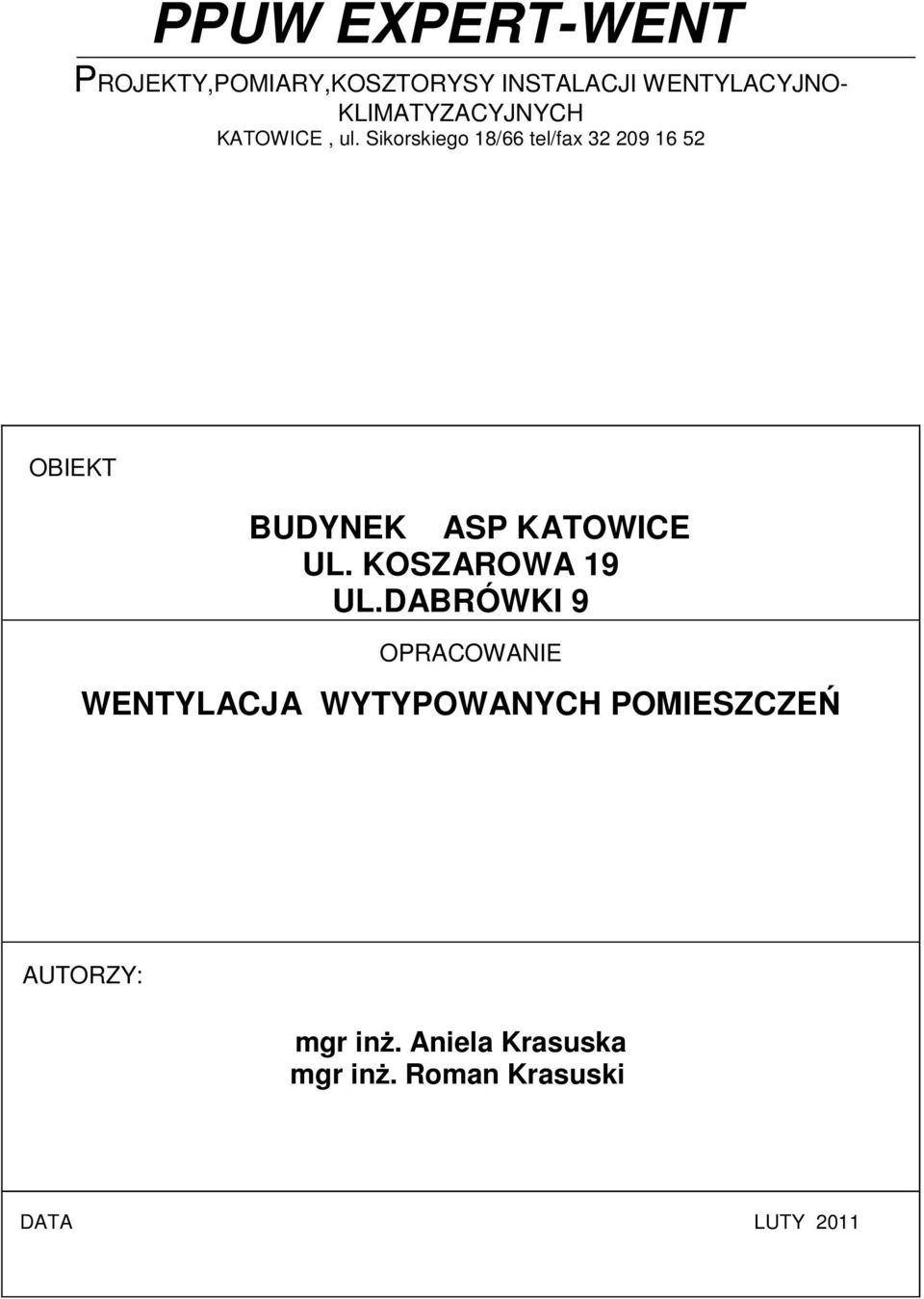 Sikorskiego 18/66 tel/fax 32 209 16 52 OBIEKT BUDYNEK ASP KATOWICE UL.