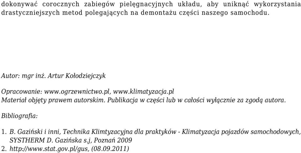 pl Materiał objęty prawem autorskim. Publikacja w części lub w całości wyłącznie za zgodą autora. Bi