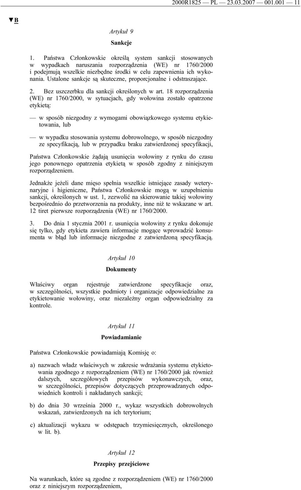 Ustalone sankcje są skuteczne, proporcjonalne i odstraszające. 2. Bez uszczerbku dla sankcji określonych w art.