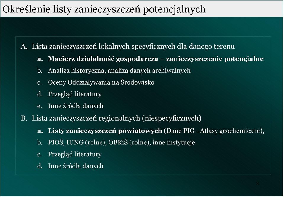 Ocey Oddziaływaia a Środowisko d. Przegląd literatury e. Ie źródła daych B.