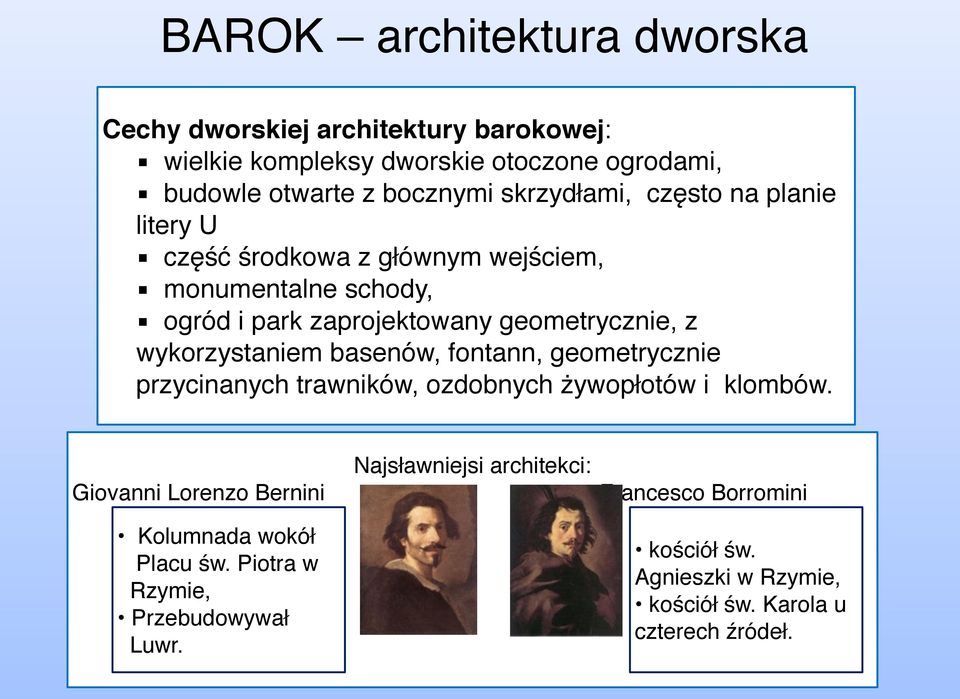 wykorzystaniem basenów, fontann, geometrycznie przycinanych trawników, ozdobnych żywopłotów i klombów.