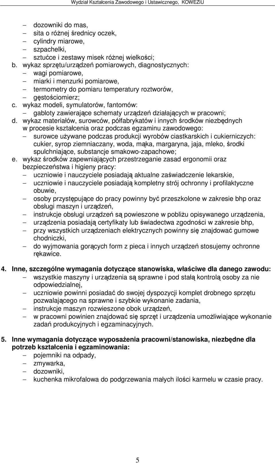 wykaz modeli, symulatorów, fantomów: gabloty zawierajce schematy urzdze działajcych w pracowni; d.