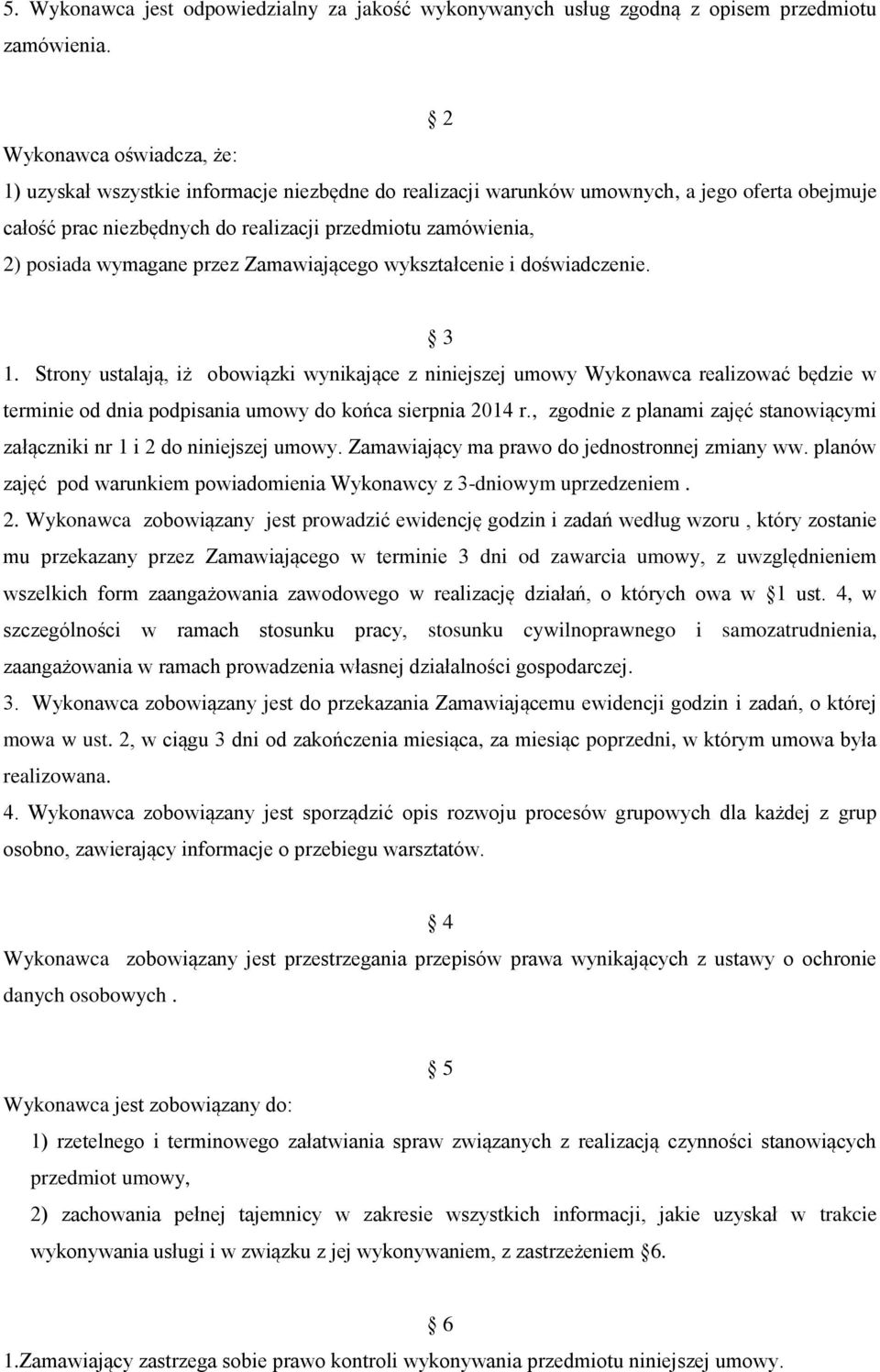 wymagane przez Zamawiającego wykształcenie i doświadczenie. 3 1.