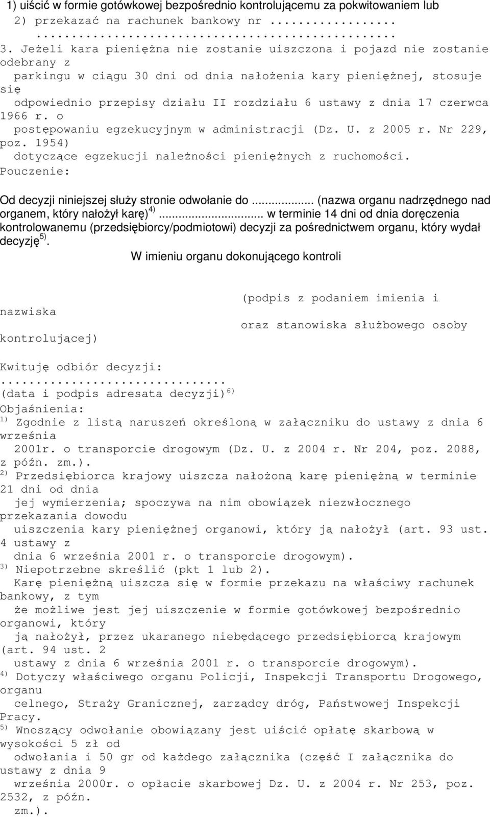 z dnia 17 czerwca 1966 r. o postępowaniu egzekucyjnym w administracji (Dz. U. z 2005 r. Nr 229, poz. 1954) dotyczące egzekucji należności pieniężnych z ruchomości.