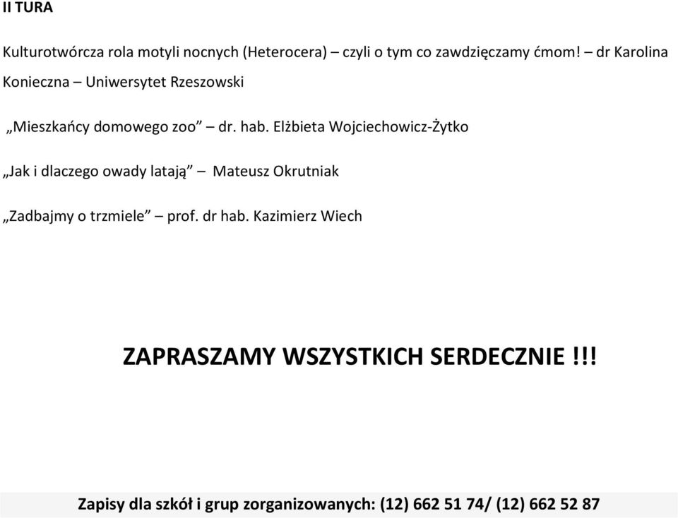 Elżbieta Wojciechowicz-Żytko Jak i dlaczego owady latają Mateusz Okrutniak Zadbajmy o trzmiele prof.