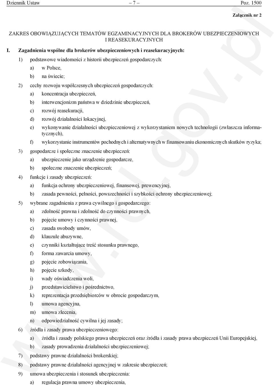 ubezpieczeń gospodarczych: a) koncentracja ubezpieczeń, b) interwencjonizm państwa w dziedzinie ubezpieczeń, c) rozwój reasekuracji, d) rozwój działalności lokacyjnej, e) wykonywanie działalności