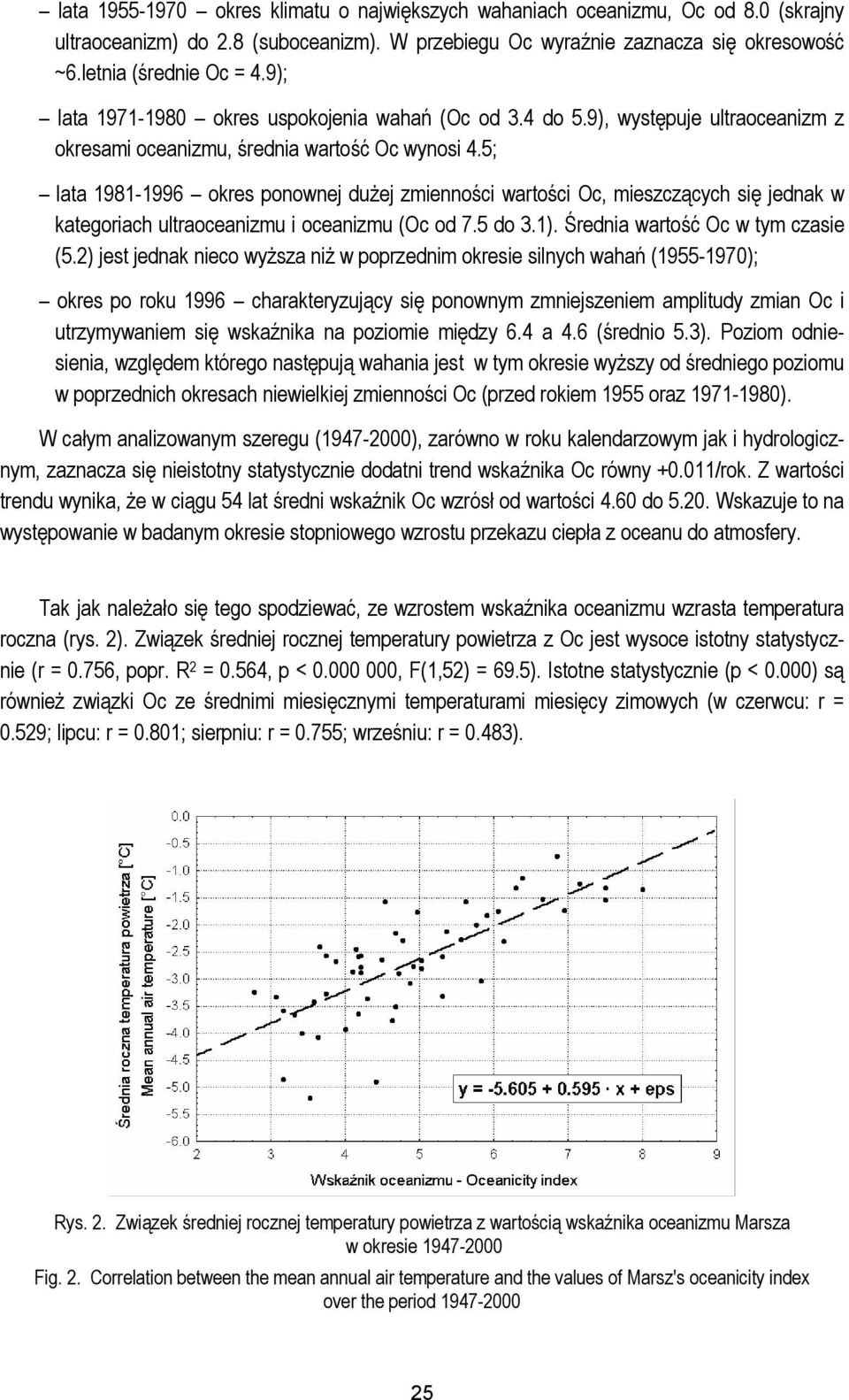 5; lata 1981-1996 okres ponownej dużej zmienności wartości Oc, mieszczących się jednak w kategoriach ultraoceanizmu i oceanizmu (Oc od 7.5 do 3.1). Średnia wartość Oc w tym czasie (5.