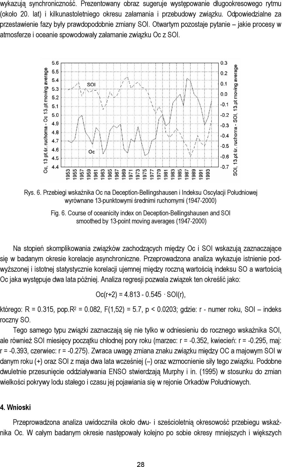 Przebiegi wskaźnika Oc na Deception-Bellingshausen i Indeksu Oscylacji Południowej wyrównane 13-punktowymi średnimi ruchomymi (1947-2000) Fig. 6.