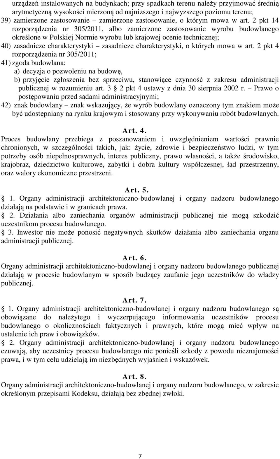 2 pkt 14 rozporządzenia nr 305/2011, albo zamierzone zastosowanie wyrobu budowlanego określone w Polskiej Normie wyrobu lub krajowej ocenie technicznej; 40) zasadnicze charakterystyki zasadnicze