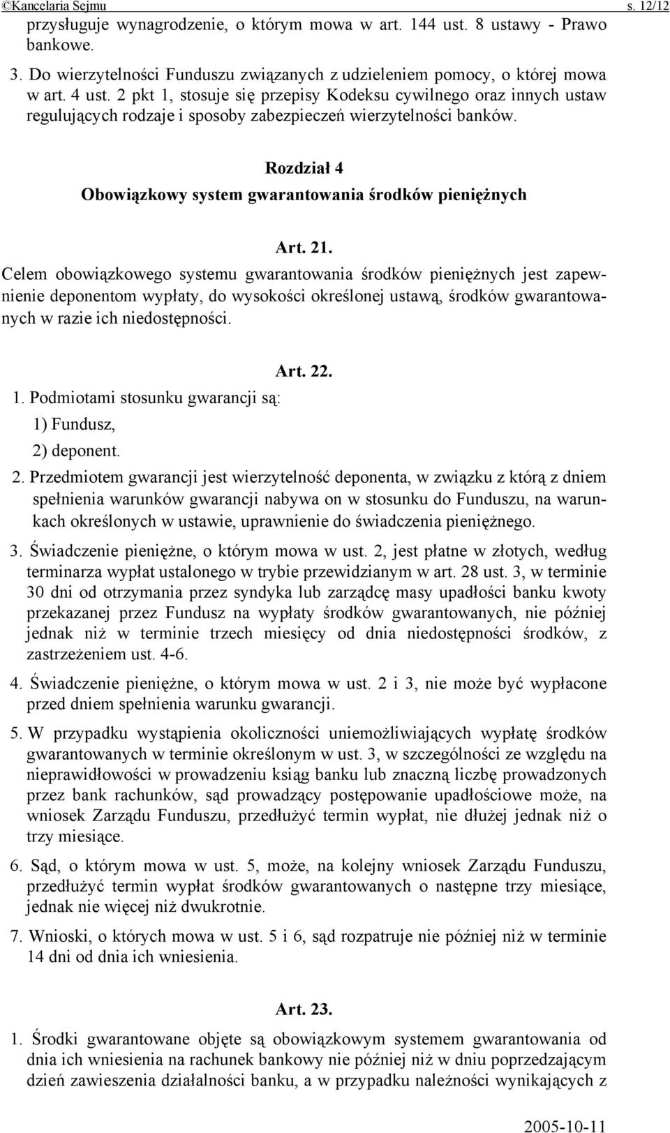 Rozdział 4 Obowiązkowy system gwarantowania środków pieniężnych Art. 21.