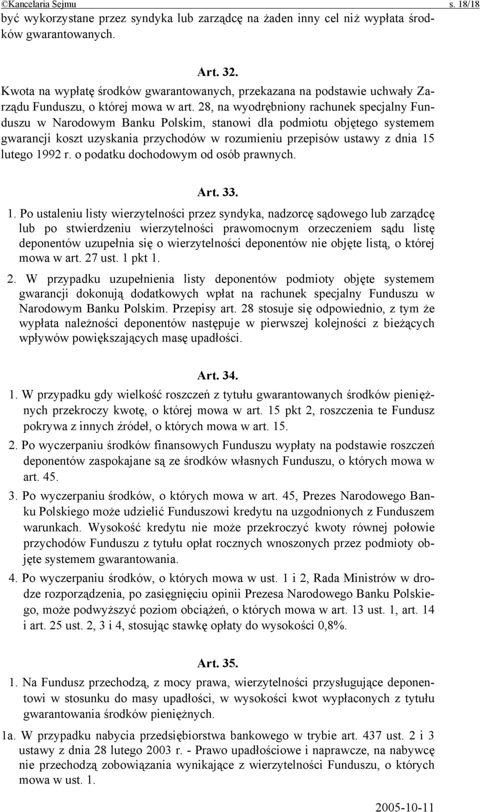 28, na wyodrębniony rachunek specjalny Funduszu w Narodowym Banku Polskim, stanowi dla podmiotu objętego systemem gwarancji koszt uzyskania przychodów w rozumieniu przepisów ustawy z dnia 15 lutego