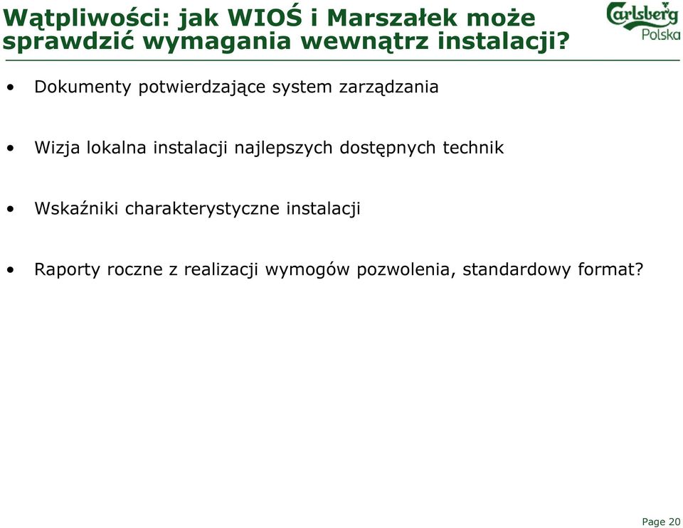 Dokumenty potwierdzające system zarządzania Wizja lokalna instalacji