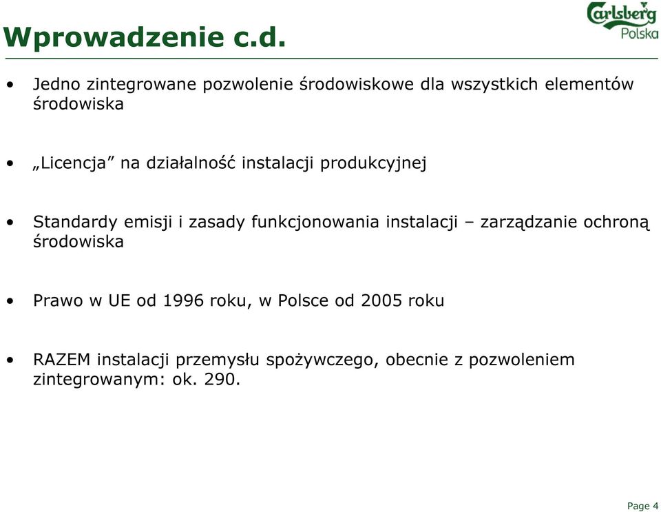 Jedno zintegrowane pozwolenie środowiskowe dla wszystkich elementów środowiska Licencja na