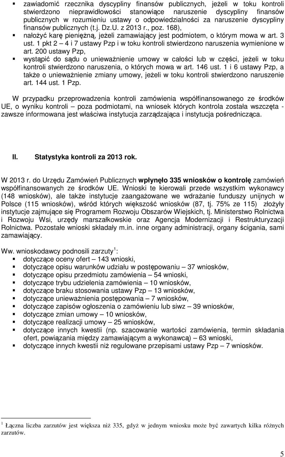 1 pkt 2 4 i 7 ustawy Pzp i w toku kontroli stwierdzono naruszenia wymienione w art.