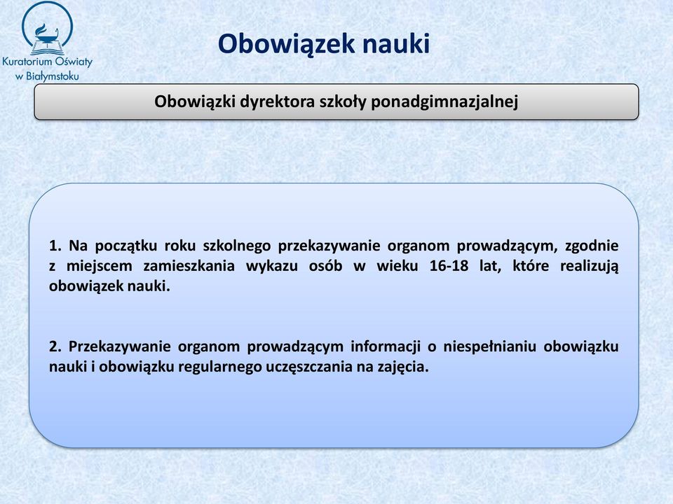 zamieszkania wykazu osób w wieku 16-18 lat, które realizują obowiązek nauki. 2.