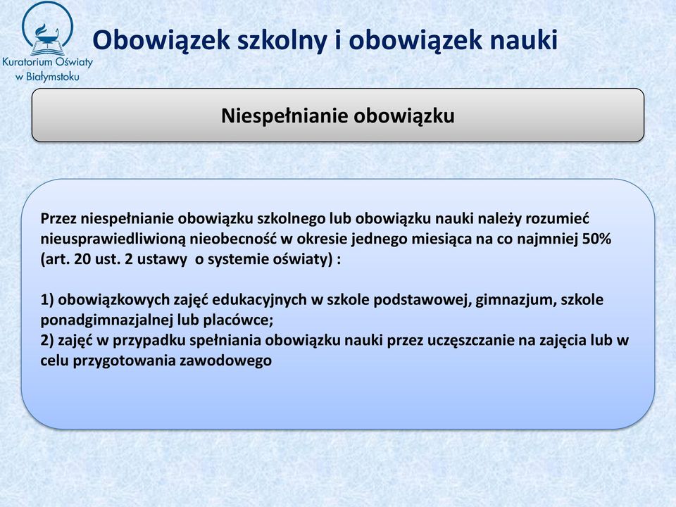 2 ustawy o systemie oświaty) : 1) obowiązkowych zajęć edukacyjnych w szkole podstawowej, gimnazjum, szkole