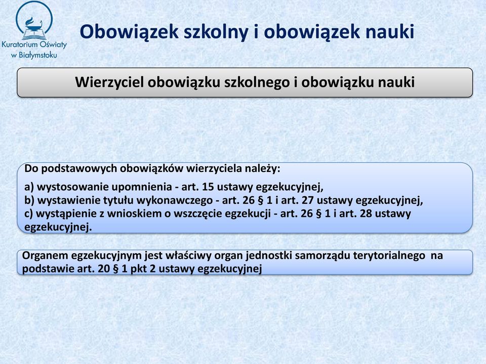 27 ustawy egzekucyjnej, c) wystąpienie z wnioskiem o wszczęcie egzekucji - art. 26 1 i art.