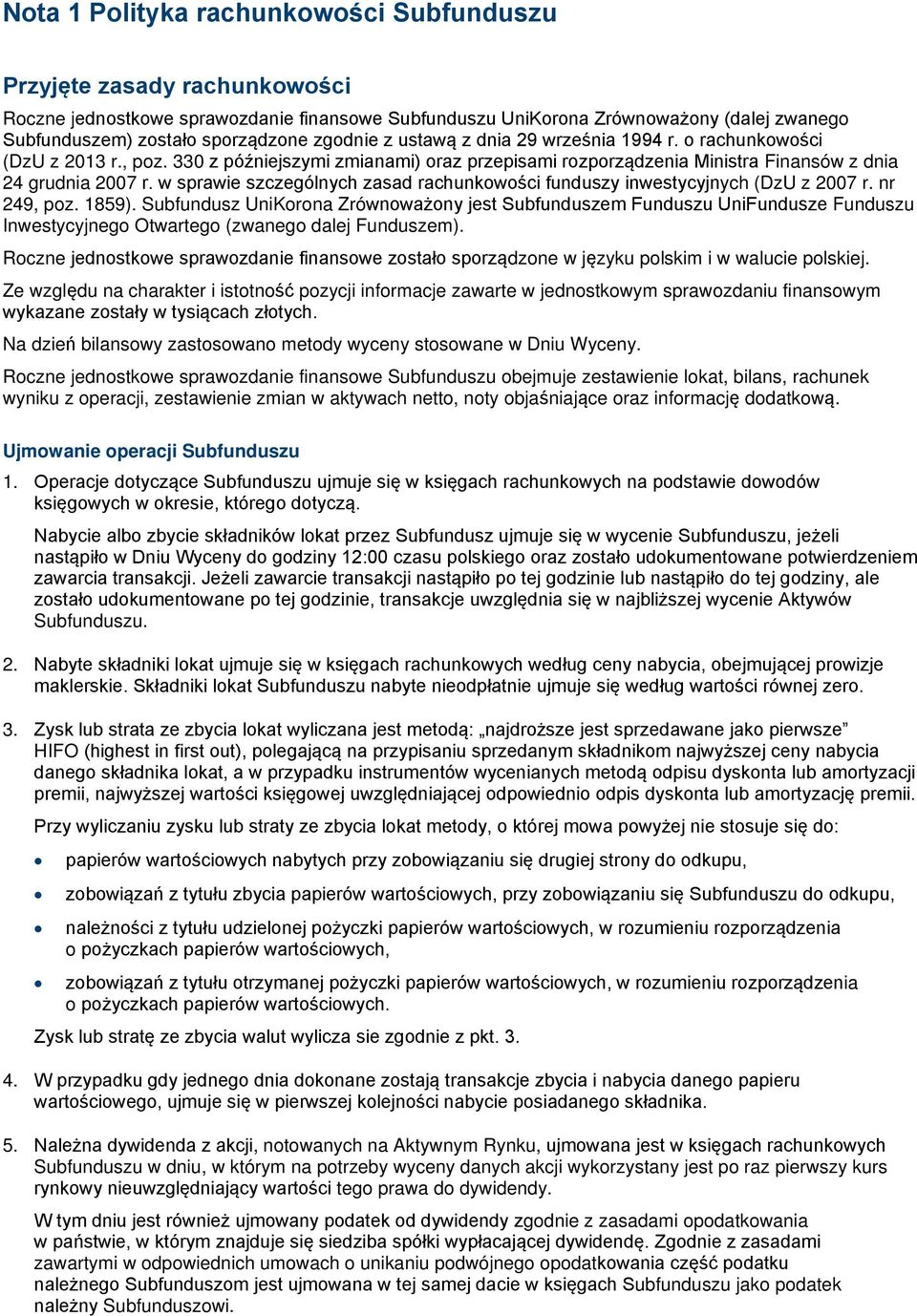 w sprawie szczególnych zasad rachunkowości funduszy inwestycyjnych (DzU z 2007 r. nr 249, poz. 1859).