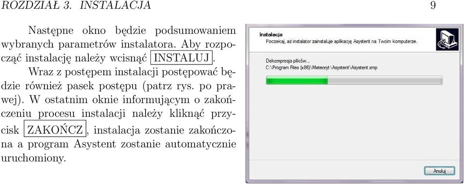 Wraz z postępem instalacji postępować będzie również pasek postępu (patrz rys. po prawej).