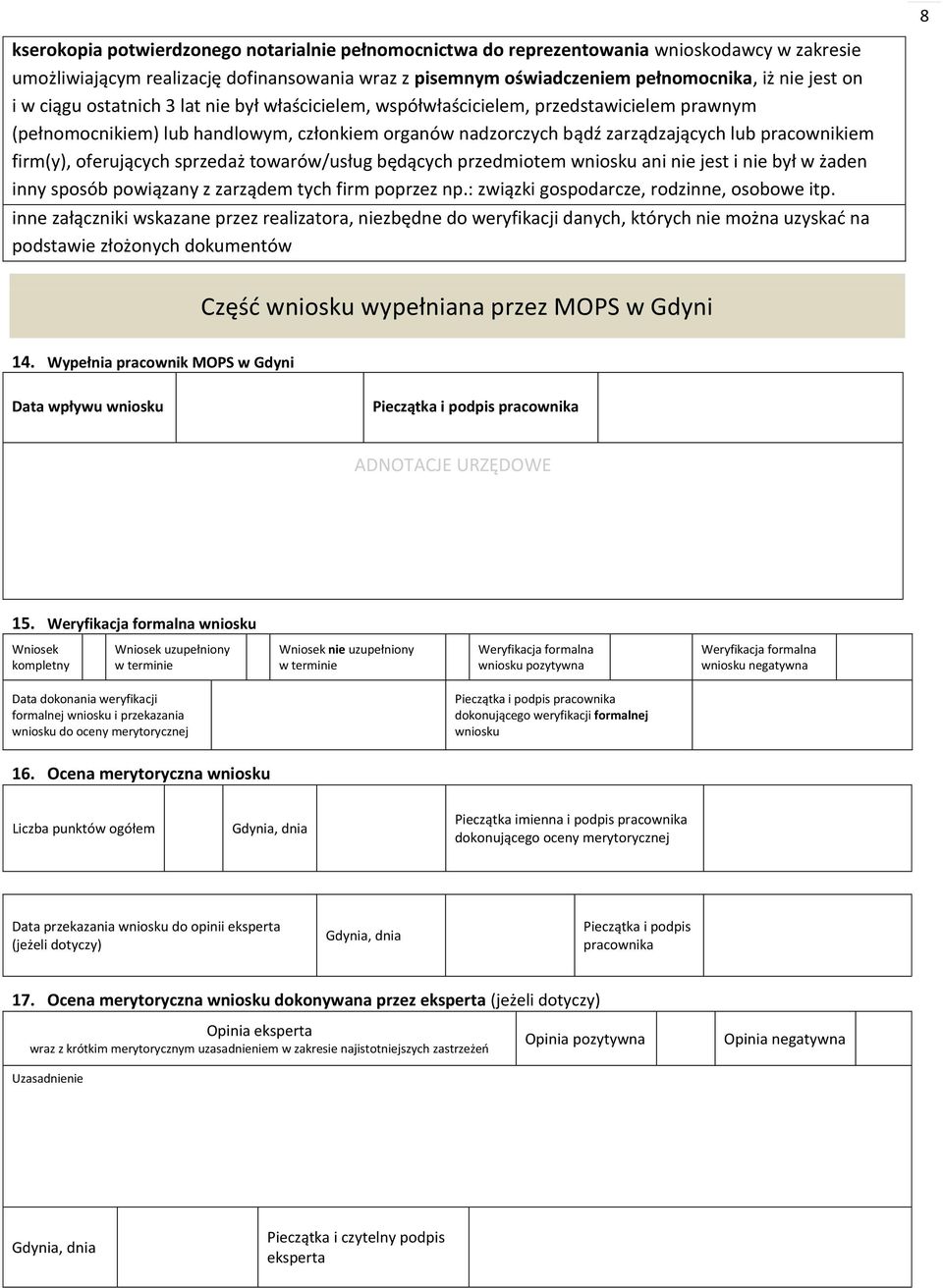 oferujących sprzedaż towarów/usług będących przedmiotem wniosku ani nie jest i nie był w żaden inny sposób powiązany z zarządem tych firm poprzez np.: związki gospodarcze, rodzinne, osobowe itp.