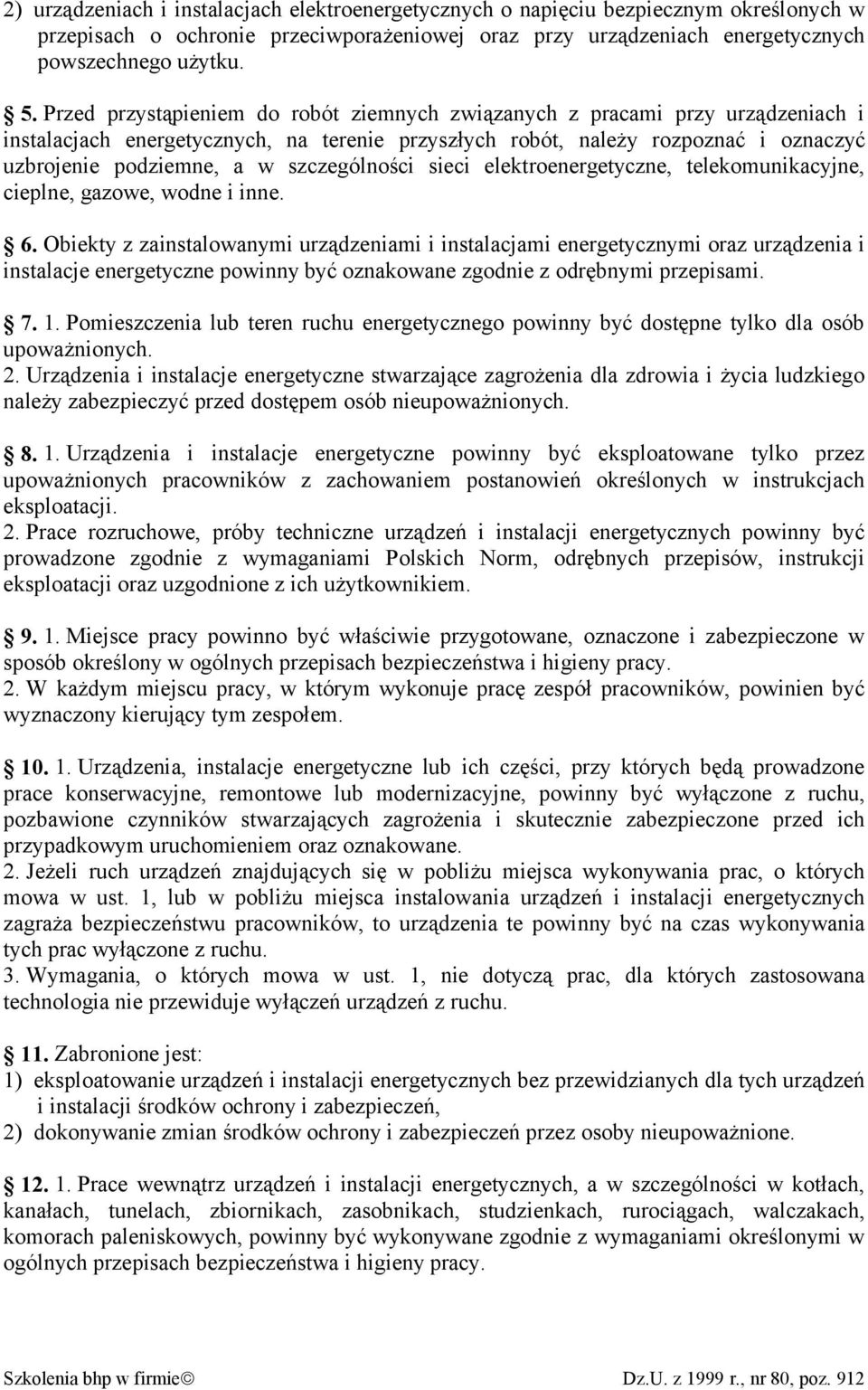 szczególności sieci elektroenergetyczne, telekomunikacyjne, cieplne, gazowe, wodne i inne. 6.