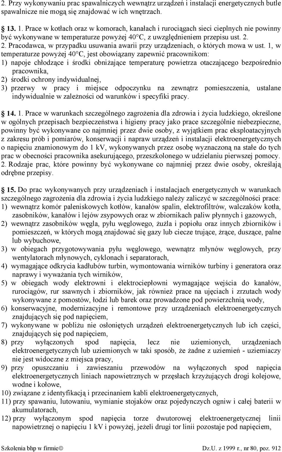 2. Pracodawca, w przypadku usuwania awarii przy urządzeniach, o których mowa w ust.