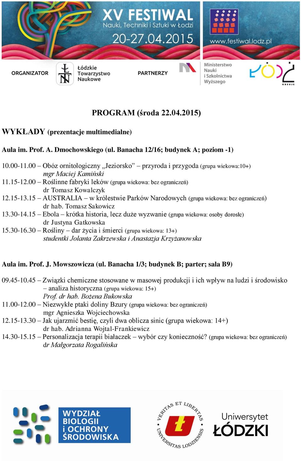 15 AUSTRALIA w królestwie Parków Narodowych (grupa wiekowa: bez ograniczeń) dr hab. Tomasz Sakowicz 13.30-14.