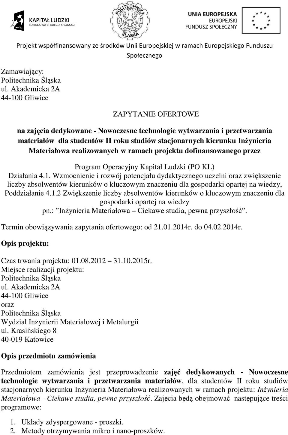 Materiałowa realizowanych w ramach projektu dofinansowanego przez Program Operacyjny Kapitał Ludzki (PO KL) Działania 4.1.