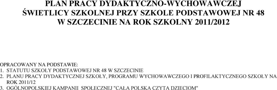 STATUTU SZKOŁY PODSTAWOWEJ NR 48 W SZCZECINIE 2.