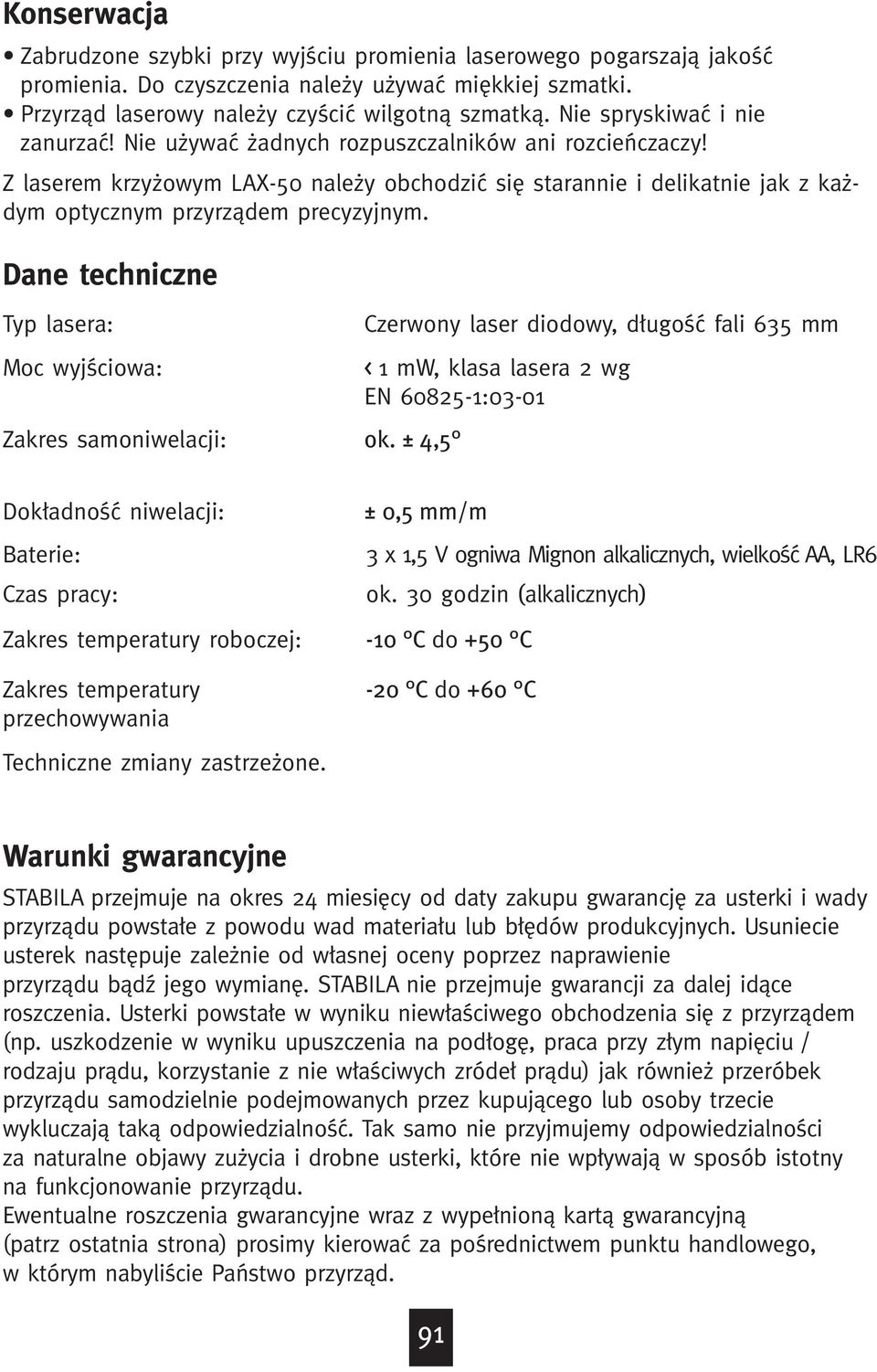 Z laserem krzyªowym LAX-50 naleªy obchodziÿ si starannie i delikatnie jak z kaªdym optycznym przyrzœdem precyzyjnym.