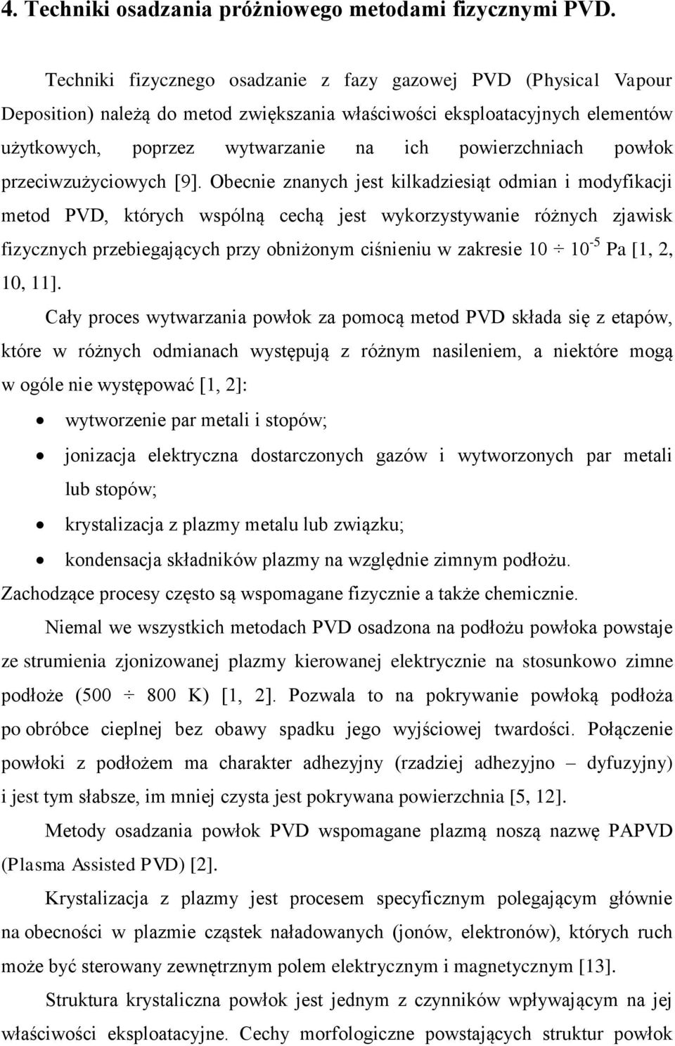 powłok przeciwzużyciowych [9].