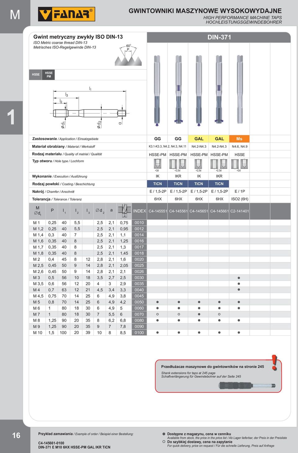 , N., N. N.N. N.N. N., N. Rodzaj materiału / Quality of matrial / Qualität Typ otworu / Hole type / Lochform Wykonanie / Execution / Ausführung <d <,d <,d <,d <d IK IKR IK IKR Rodzaj powłoki /