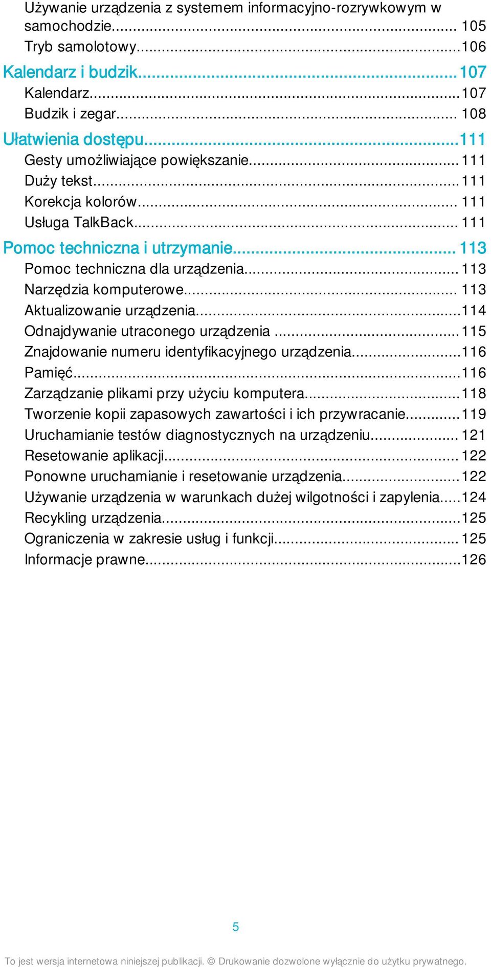 .. 113 Narzędzia komputerowe... 113 Aktualizowanie urządzenia...114 Odnajdywanie utraconego urządzenia...115 Znajdowanie numeru identyfikacyjnego urządzenia...116 Pamięć.