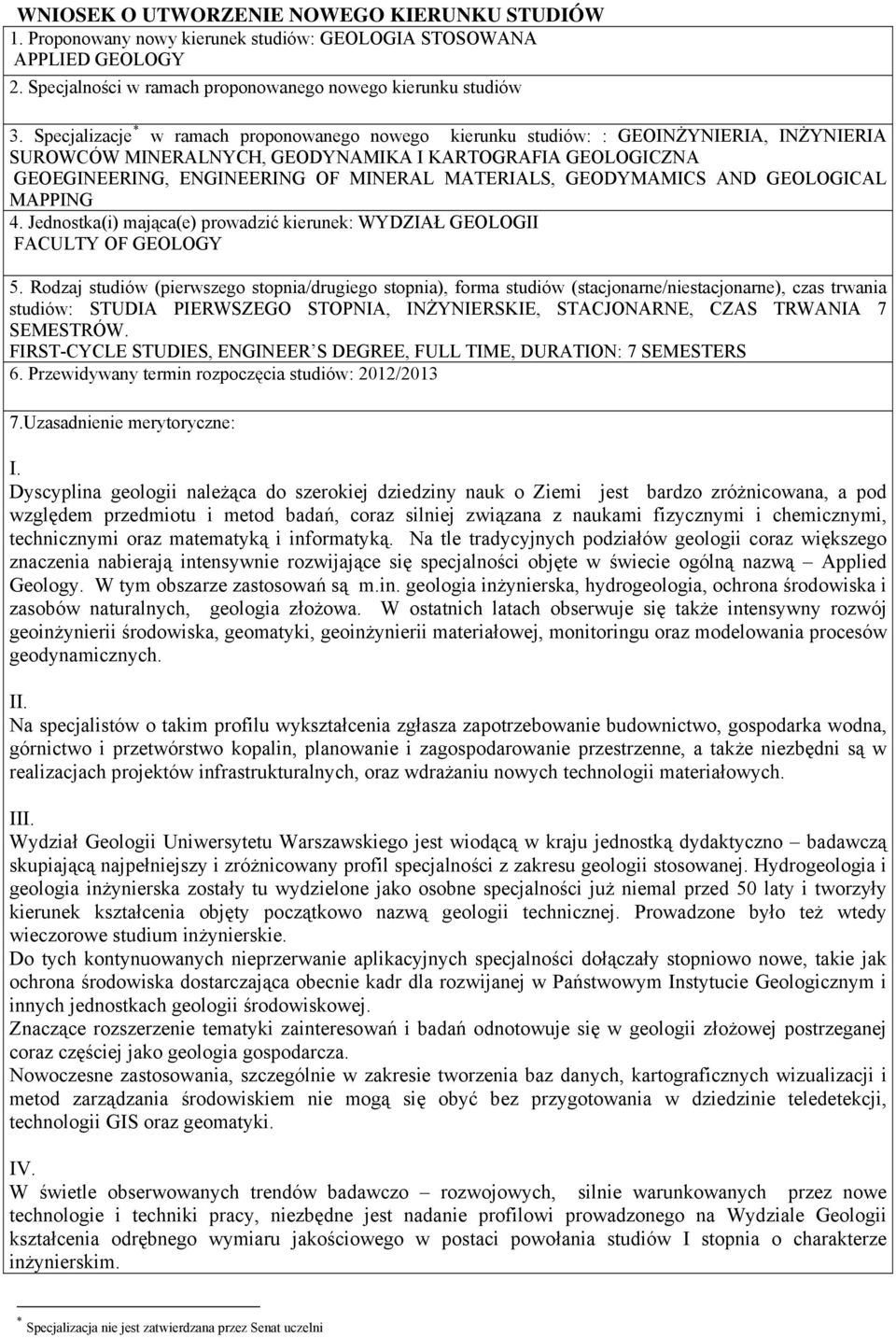 MATERIALS, GEODYMAMICS AND GEOLOGICAL MAPPING 4. Jednostka(i) mająca(e) prowadzić kierunek: WYDZIAŁ GEOLOGII FACULTY OF GEOLOGY 5.