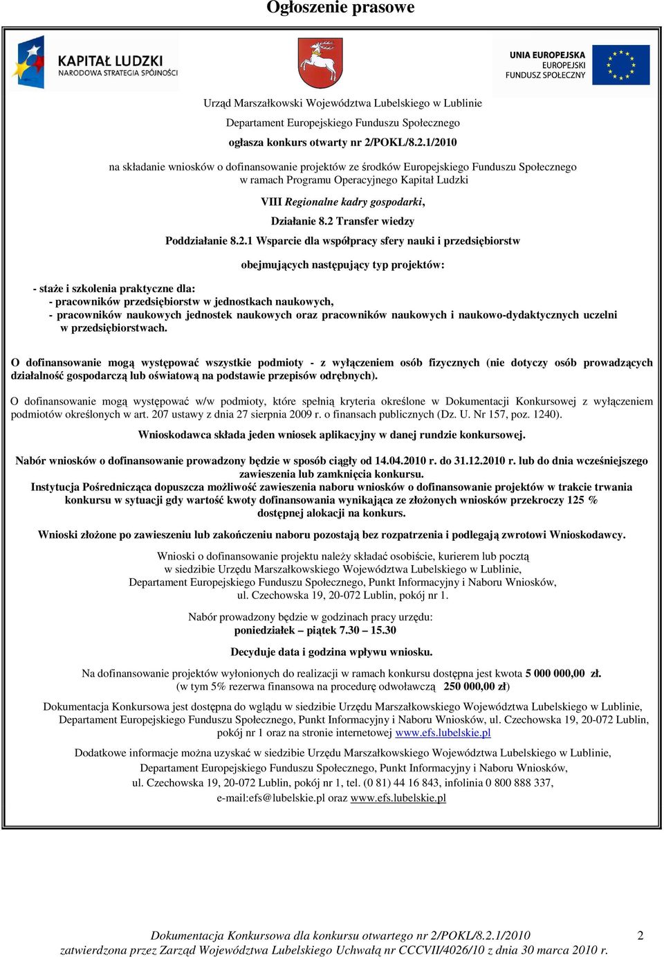 1/2010 na składanie wniosków o dofinansowanie projektów ze środków Europejskiego Funduszu Społecznego w ramach Programu Operacyjnego Kapitał Ludzki VIII Regionalne kadry gospodarki, Działanie 8.