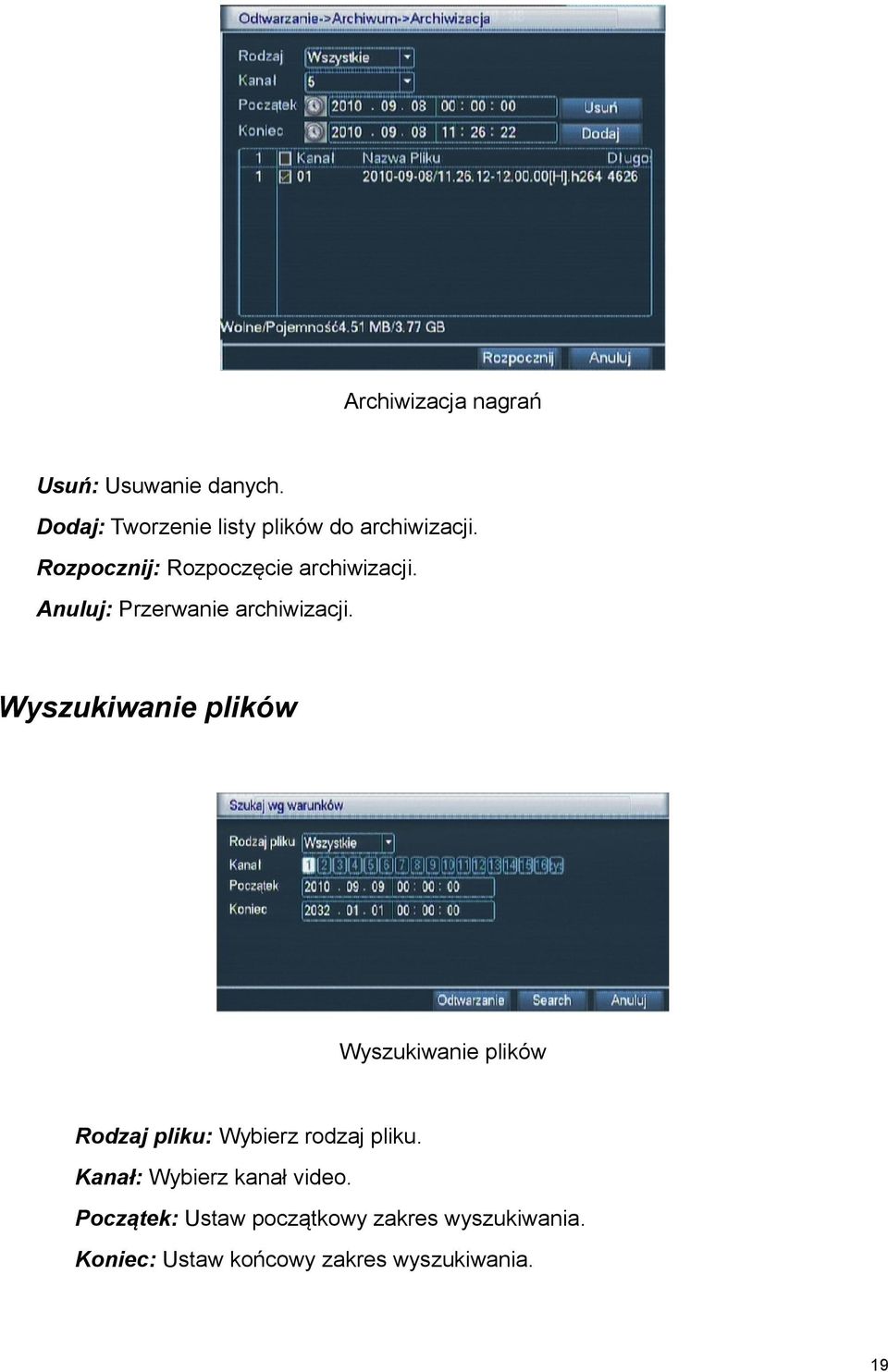 Wyszukiwanie plików Wyszukiwanie plików Rodzaj pliku: Wybierz rodzaj pliku.