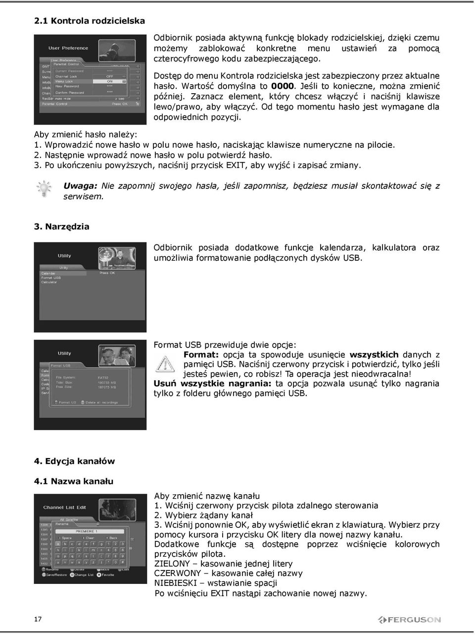 Zaznacz element, który chcesz włączyć i naciśnij klawisze lewo/prawo, aby włączyć. Od tego momentu hasło jest wymagane dla odpowiednich pozycji. Aby zmienić hasło naleŝy: 1.