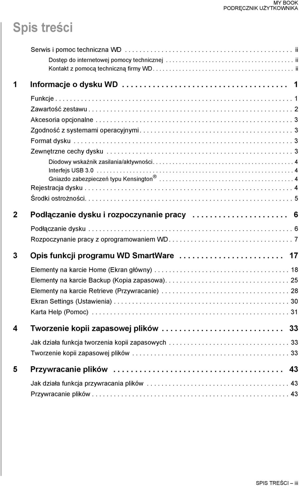 ....................................................... 2 Akcesoria opcjonalne...................................................... 3 Zgodność z systemami operacyjnymi.......................................... 3 Format dysku.