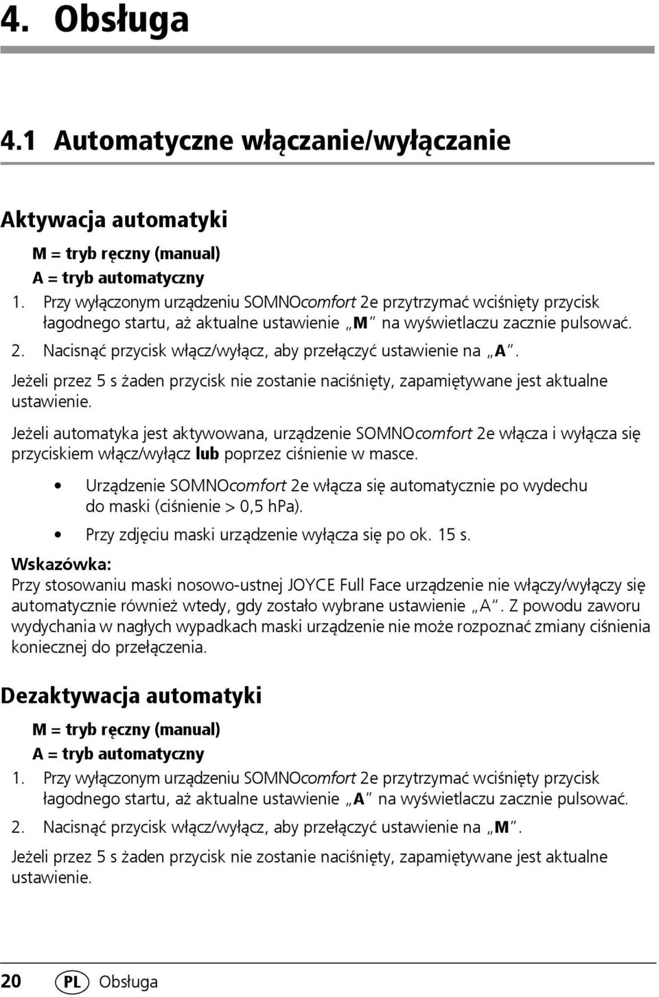 Jeżeli przez 5 s żaden przycisk nie zostanie naciśnięty, zapamiętywane jest aktualne ustawienie.