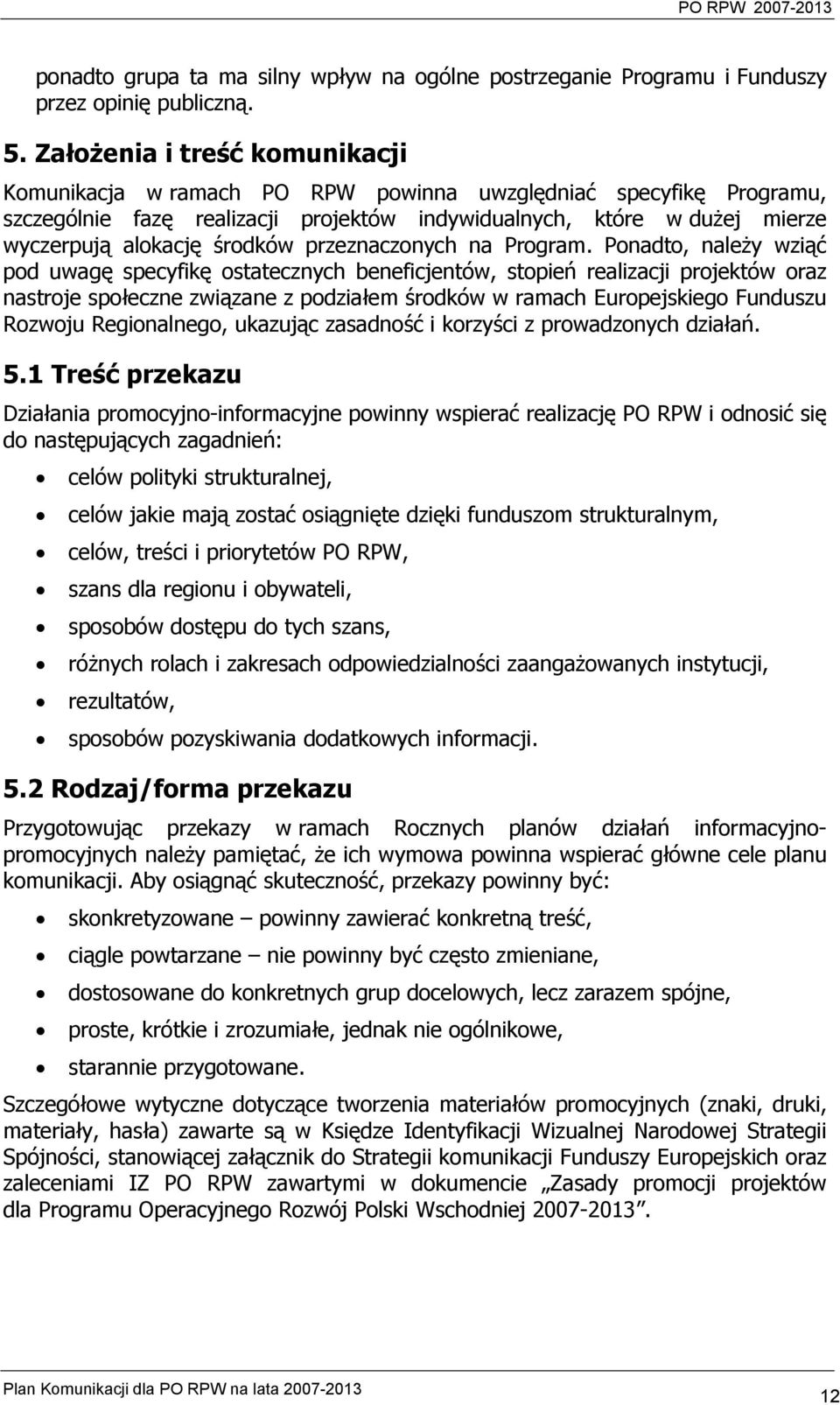 środków przeznaczonych na Program.